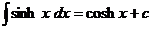 التكامل (sinh (x) * dx) = cosh (x) + c