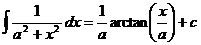 интеграл (1 / (a ​​^ 2 + x ^ 2) * dx) = 1 / a * arctan (x / a) + c