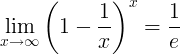 \ লিমি_ {x \ র্যাটারো \ ইনফটি} \ বাম (1- \ frac {1} {x} \ ডানদিকে)