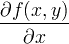 \ frac {\ částečné f (x, y)} {\ částečné x}