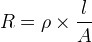 R = \ rho \ kertaa \ frac {l} {A}