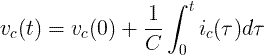 v_c (t) = v_c (0) + \ frac {1} {C} \ int_ {0} ^ {t} i_c (au ટau) ડી \ ટau 
