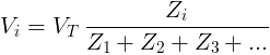 V_i = V_T \ _: \ frac {Z_i} {Z_1 + Z_2 + Z_3 + ...}