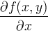 \ frac {\ dalinis f (x, y)} {\ dalinis x}