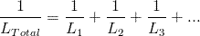 rac frac {1} {L_ {एकूण}} = \ frac {1} _ L_ {1}} + \ frac {1} _ L_ {2}} + \ frac {1} {L_ {3}} + .. .